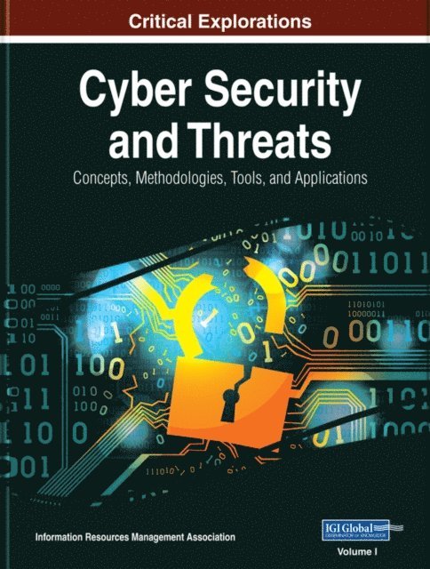 Information Resources - Cyber Security and Threats: Concepts, Methodologies, Tools, and Applications, E-bok