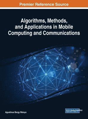 Agustinus Borgy Waluyo - Algorithms, Methods, and Applications in Mobile Computing and Communications, Inbunden