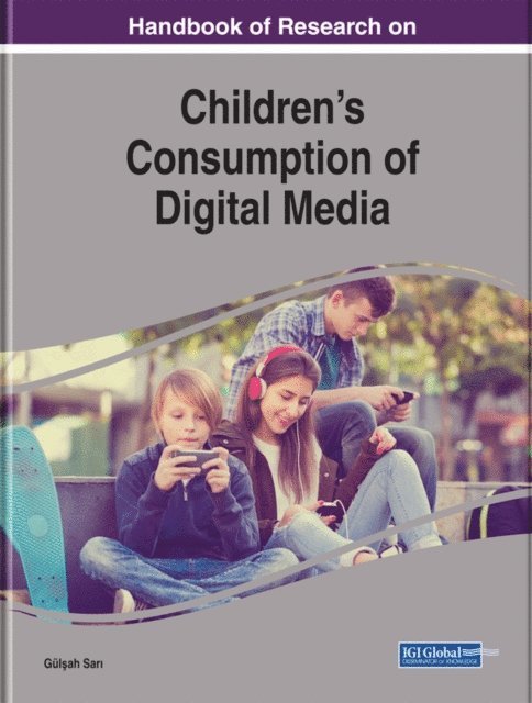 Gulsah - Handbook of Research on Children's Consumption of Digital Media, E-bok
