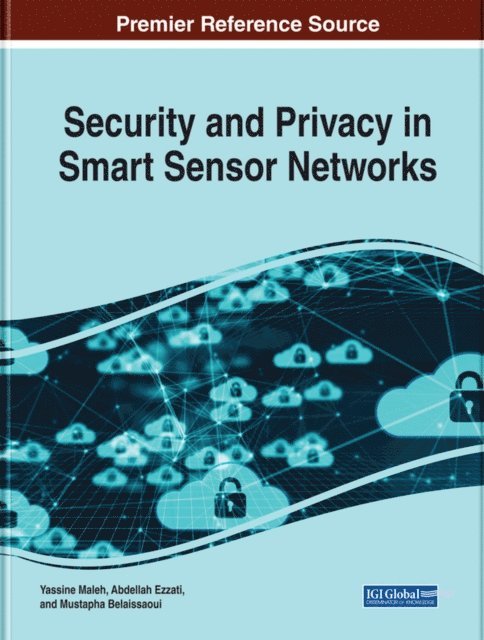 Mustapha, Abdellah, Yassine - Security and Privacy in Smart Sensor Networks, E-bok