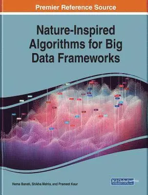 Parmeet Kaur, Shikha Mehta, Hema Banati - Nature-Inspired Algorithms for Big Data Frameworks, E-bok. Tillgänglighet: Lägg i varukorg