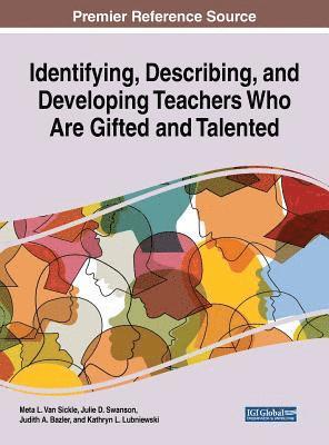 Meta L. Van Sickle, Julie D. Swanson, Judith A. Bazler, Kathryn L. Lubniewski - Identifying, Describing, and Developing Teachers Who Are Gifted and Talented, Inbunden