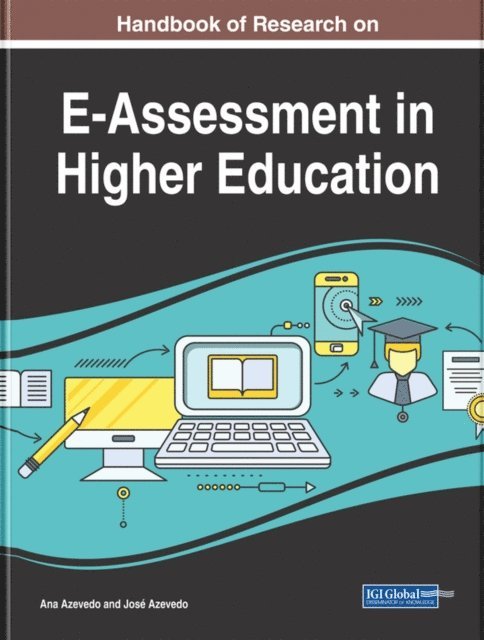 Jose Azevedo, Ana Azevedo - Handbook of Research on E-Assessment in Higher Education, E-bok