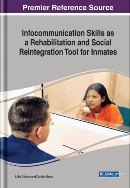 Daniela, Lidia - Infocommunication Skills as a Rehabilitation and Social Reintegration Tool for Inmates, E-bok
