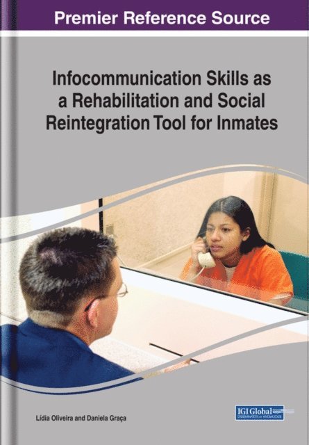 Daniela, Lidia - Infocommunication Skills as a Rehabilitation and Social Reintegration Tool for Inmates, E-bok