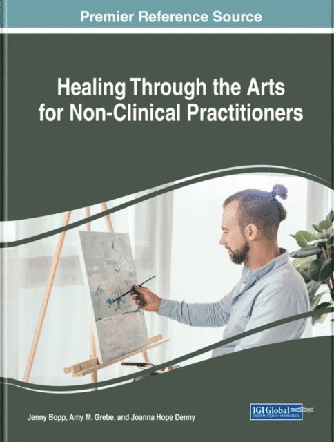 Joanna Hope, Amy M., Jenny - Healing Through the Arts for Non-Clinical Practitioners, E-bok