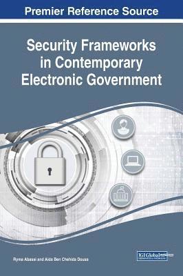 Ryma Abassi, Aida Ben Chehida Douss - Security Frameworks in Contemporary Electronic Government, Inbunden