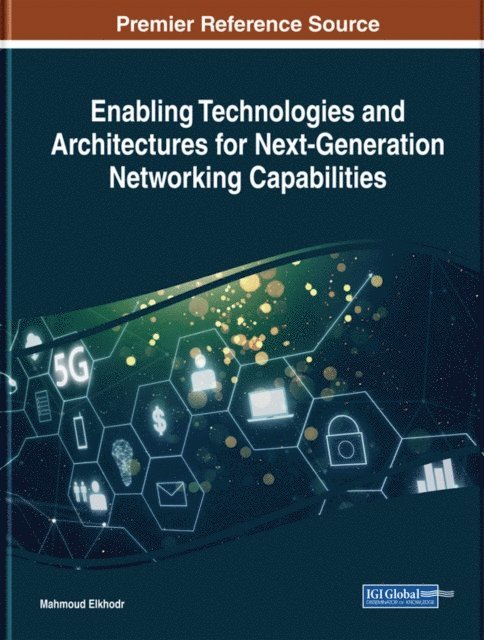 Mahmoud Elkhodr - Enabling Technologies and Architectures for Next-Generation Networking Capabilities, E-bok
