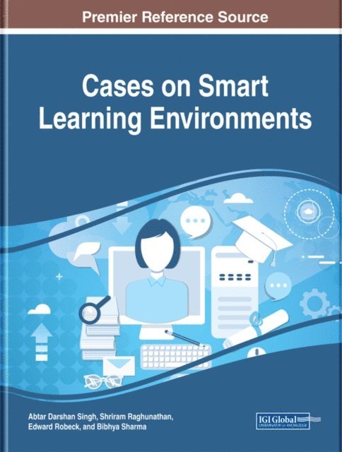Bibhya, Edward, Shriram, Abtar - Cases on Smart Learning Environments, E-bok