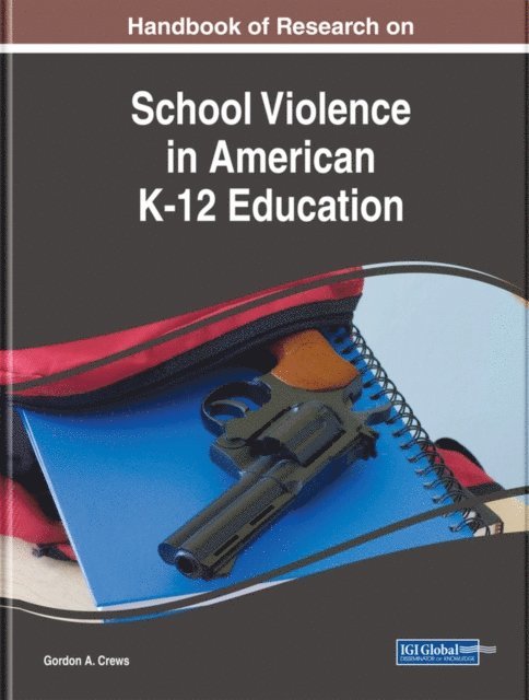 Gordon A. - Handbook of Research on School Violence in American K-12 Education, E-bok