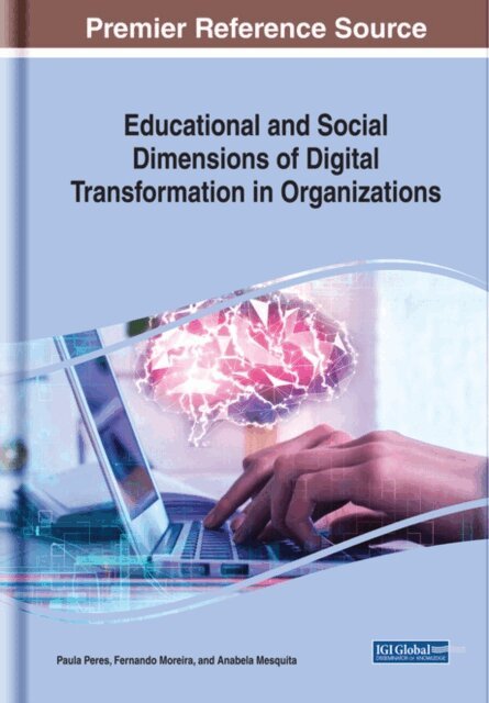 Anabela, Fernando, Paula - Educational and Social Dimensions of Digital Transformation in Organizations, E-bok