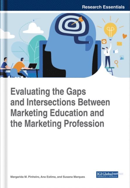 Susana, Ana, Margarida M. - Evaluating the Gaps and Intersections Between Marketing Education and the Marketing Profession, E-bok