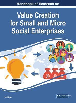 Chi Maher - Handbook of Research on Value Creation for Small and Micro Social Enterprises, Inbunden