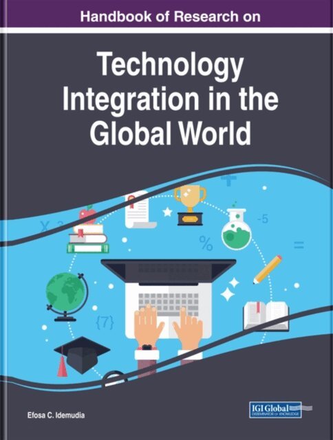 Efosa C. Idemudia - Handbook of Research on Technology Integration in the Global World, E-bok. Tillgänglighet: Lägg i varukorg