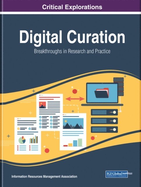 Information Resources - Digital Curation: Breakthroughs in Research and Practice, E-bok
