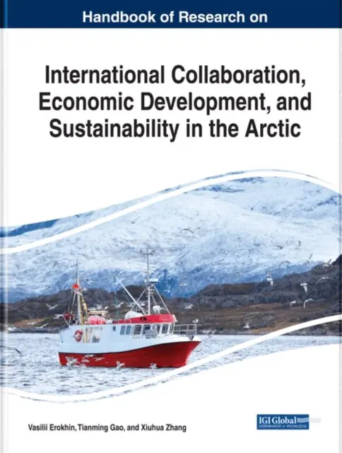 Xiuhua Zhang, Tianming Gao, Vasilii Erokhin - Handbook of Research on International Collaboration, Economic Development, and Sustainability in the Arctic, E-bok. Tillgänglighet: Lägg i varukorg