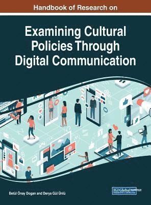Betül Önay Dogan, Derya Gül Ünlü - Handbook of Research on Examining Cultural Policies Through Digital Communication, Inbunden
