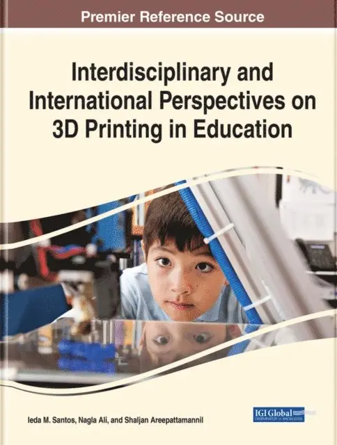 Shaljan Areepattamannil, Nagla Ali, Ieda M. Santos - Interdisciplinary and International Perspectives on 3D Printing in Education, E-bok. Tillgänglighet: Lägg i varukorg