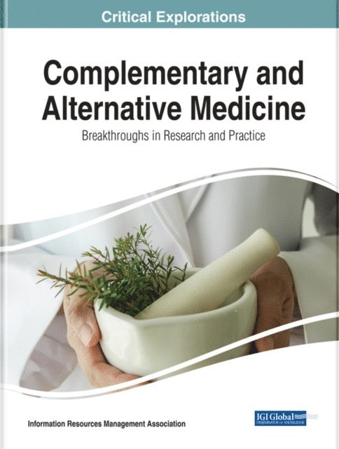 Information Resources - Complementary and Alternative Medicine: Breakthroughs in Research and Practice, E-bok