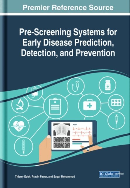 Sagar, Pravin, Thierry - Pre-Screening Systems for Early Disease Prediction, Detection, and Prevention, E-bok. Tillgänglighet: Lägg i varukorg