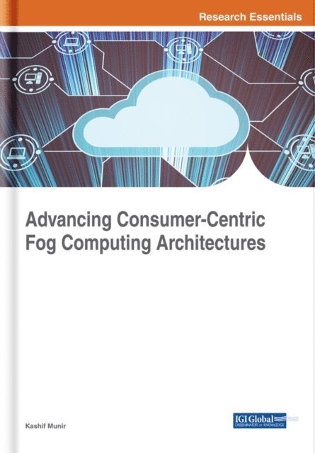 Kashif - Advancing Consumer-Centric Fog Computing Architectures, E-bok