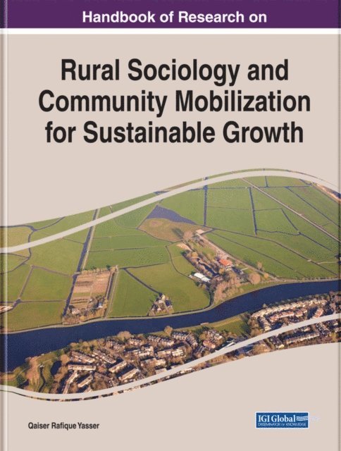 Qaiser Rafique Yasser - Handbook of Research on Rural Sociology and Community Mobilization for Sustainable Growth, E-bok