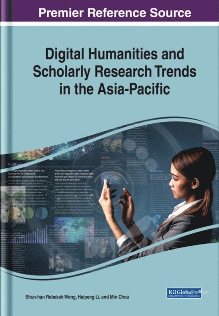 Min, Haipeng, Shun-han Rebekah - Digital Humanities and Scholarly Research Trends in the Asia-Pacific, E-bok
