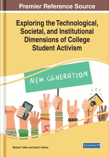 David V., Michael T. - Exploring the Technological, Societal, and Institutional Dimensions of College Student Activism, E-bok. Tillgänglighet: Lägg i varukorg