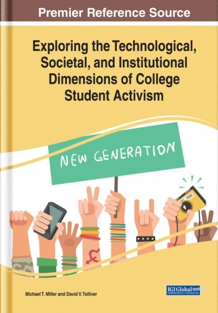 David V., Michael T. - Exploring the Technological, Societal, and Institutional Dimensions of College Student Activism, E-bok