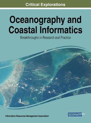 Information Resources Management Association - Oceanography and Coastal Informatics, Inbunden
