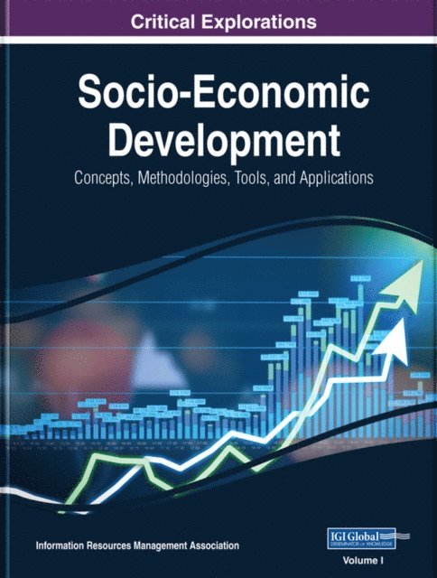 Information Resources - Socio-Economic Development: Concepts, Methodologies, Tools, and Applications, E-bok