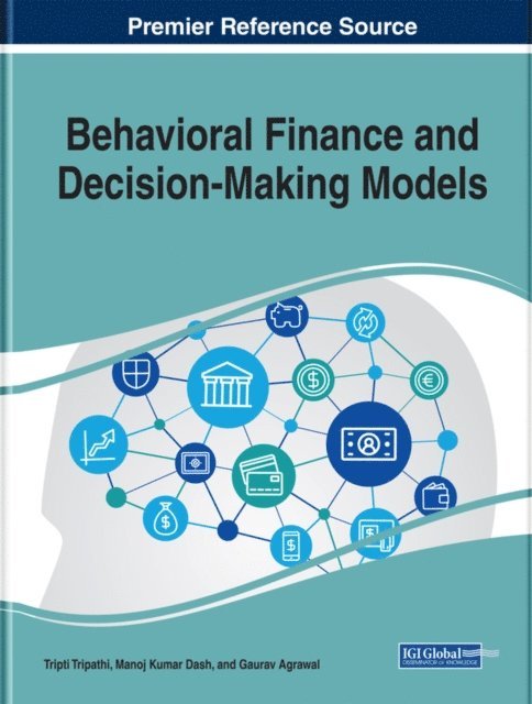 Gaurav, Manoj, Tripti - Behavioral Finance and Decision-Making Models, E-bok