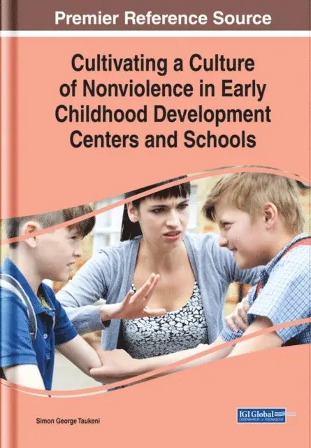 Simon George Taukeni - Cultivating a Culture of Nonviolence in Early Childhood Development Centers and Schools, E-bok. Tillgänglighet: Lägg i varukorg