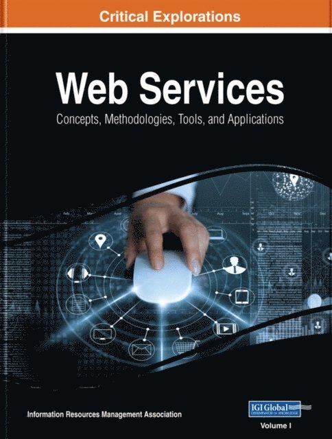 Information Resources Management Association - Web Services: Concepts, Methodologies, Tools, and Applications, E-bok