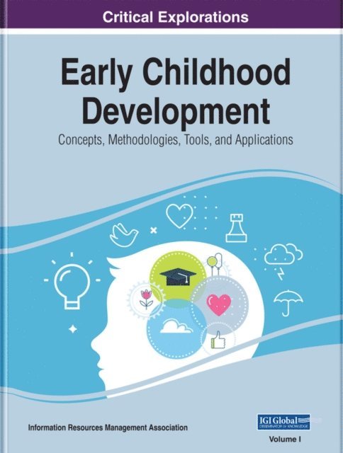 Information Resources - Early Childhood Development: Concepts, Methodologies, Tools, and Applications, E-bok