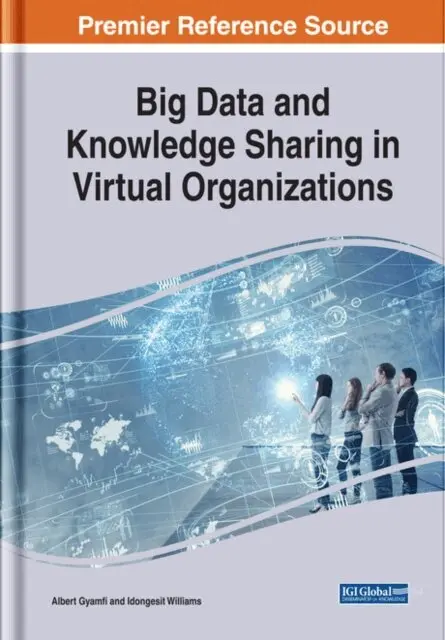 Idongesit Williams, Albert Gyamfi - Big Data and Knowledge Sharing in Virtual Organizations, E-bok. Tillgänglighet: Lägg i varukorg