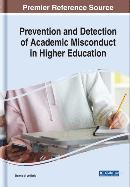 Donna M. - Prevention and Detection of Academic Misconduct in Higher Education, E-bok
