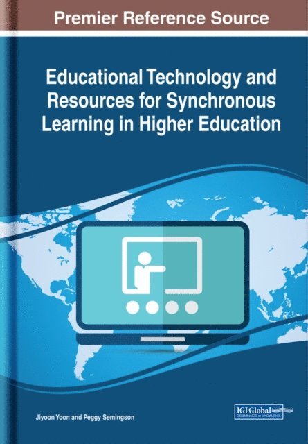 Peggy, Jiyoon - Educational Technology and Resources for Synchronous Learning in Higher Education, E-bok