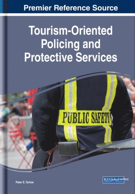 Peter E. Tarlow - Tourism-Oriented Policing and Protective Services, E-bok