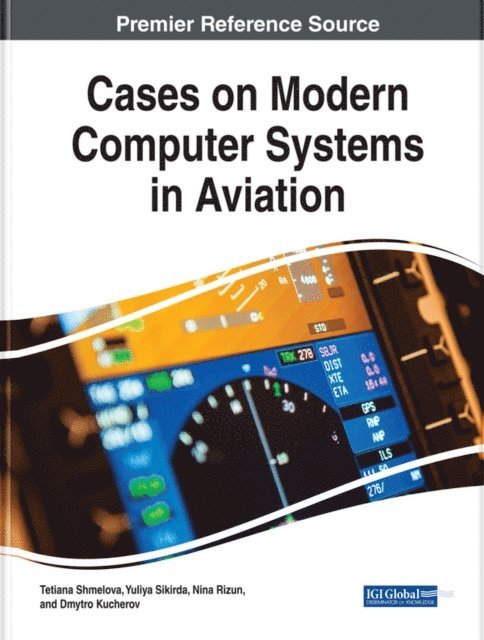 Dmytro, Nina, Yuliya, Tetiana - Cases on Modern Computer Systems in Aviation, E-bok