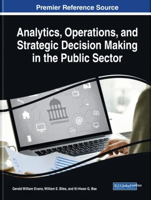 Ki-Hwan G. Bae, William E. Biles, Gerald William Evans - Analytics, Operations, and Strategic Decision Making in the Public Sector, E-bok. Tillgänglighet: Lägg i varukorg