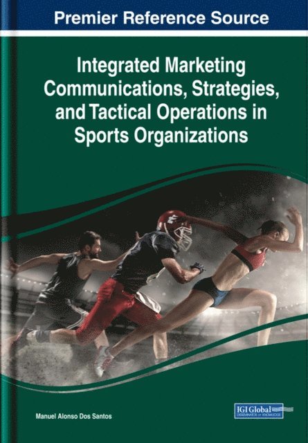 Manuel Alonso - Integrated Marketing Communications, Strategies, and Tactical Operations in Sports Organizations, E-bok