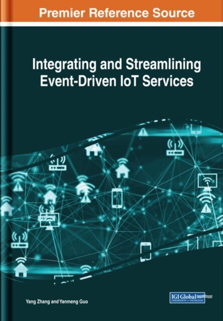 Yanmeng, Yang - Integrating and Streamlining Event-Driven IoT Services, E-bok. Tillgänglighet: Lägg i varukorg