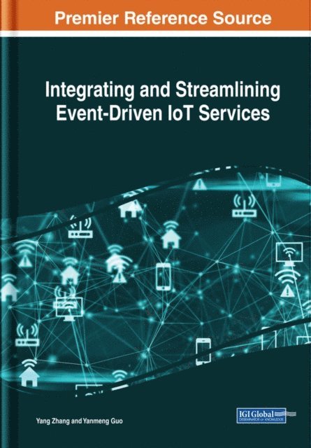 Yanmeng, Yang - Integrating and Streamlining Event-Driven IoT Services, E-bok