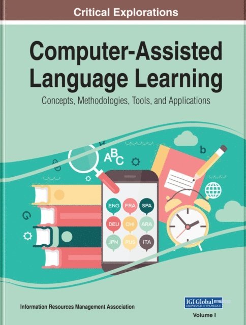 Information Resources - Computer-Assisted Language Learning: Concepts, Methodologies, Tools, and Applications, E-bok