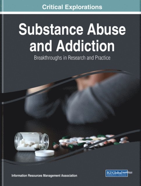 Information Resources - Substance Abuse and Addiction: Breakthroughs in Research and Practice, E-bok