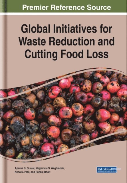 Pankaj, Neha N., Meghmala S., Aparna B. - Global Initiatives for Waste Reduction and Cutting Food Loss, E-bok