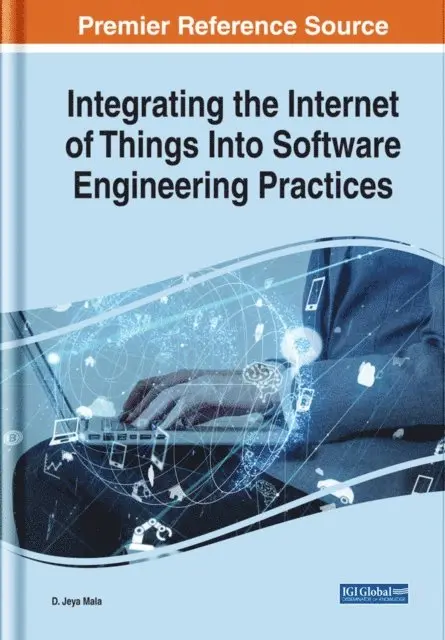 D. Jeya Mala - Integrating the Internet of Things Into Software Engineering Practices, E-bok. Tillgänglighet: Lägg i varukorg