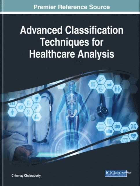 Chinmay - Advanced Classification Techniques for Healthcare Analysis, E-bok