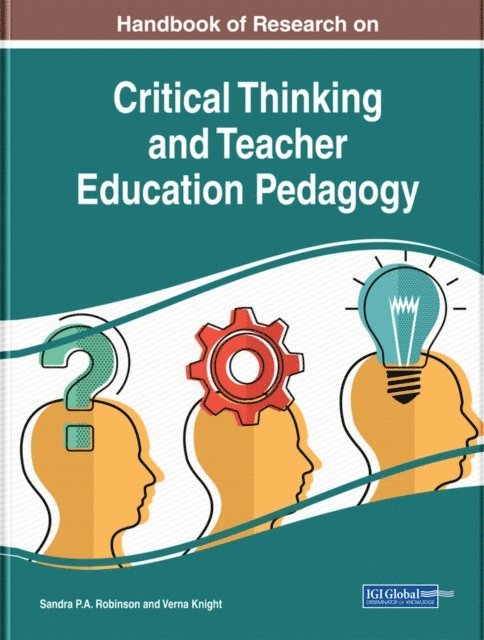 Verna, Sandra P.A. - Handbook of Research on Critical Thinking and Teacher Education Pedagogy, E-bok